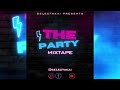 The Party Mix By Selectakai (RNB, Reggae & Dancehall)