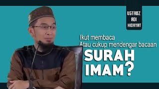 Makmum, Ikut Membaca Surah Atau Cukup Mendengar Imam Saja ? || Ustadz Adi Hidayat Lc MA