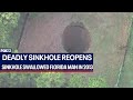 Deadly sinkhole reopens in Florida