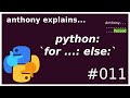 python's tricky `for ...: else:` statement (beginner - intermediate) anthony explains #011