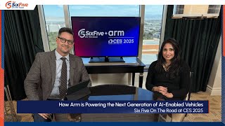 How Arm is Powering the Next Generation of AI-Enabled Vehicles - Six Five On The Road at CES 2025