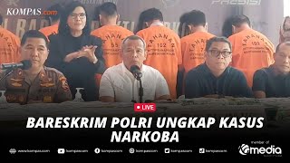 🔴LIVE - Bareskrim Polri Ungkap Kasus Narkoba