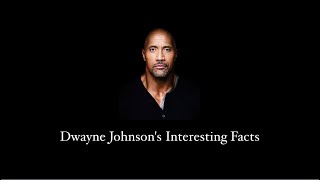 Interesting facts about Dwayne Johnson