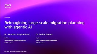 AWS re:Invent 2025 - Reimagining large-scale migration planning with agentic AI (MAM226)
