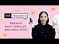 Get Un-Ready: Rahasia Kulit Sehat ala Bellinda Putri | Her Thoughts