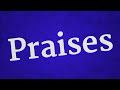 PRAISES pronunciation • How to pronounce PRAISES