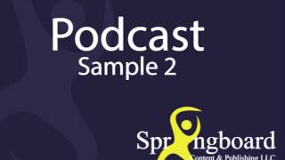 Podcast Sample 2 | Springboard - Content & Publishing, LLC