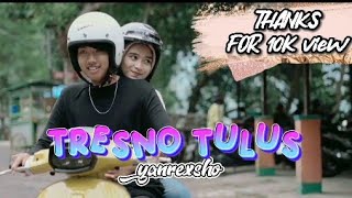 TRESNO TULUS - YANREX SHO (MUSIK VIDEO OFFICIAL)