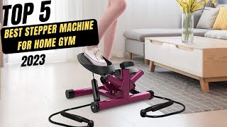 Best Stepper Machine for Home Gym 2023