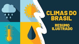 CLIMAS DO BRASIL - Resumo ilustrado sobre os principais tipos de climas do Brasil.
