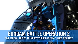 GUNDAM BATTLE OPERATION 2 -  The Pilot Mindset #1: Five General Topics To Improve Your Gameplay