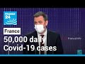 France records more than 50,000 daily Covid-19 cases • FRANCE 24 English