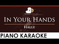 Halle - In Your Hands - HIGHER Key (Piano Karaoke Instrumental)