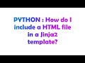 PYTHON : How do I include a HTML file in a Jinja2 template?