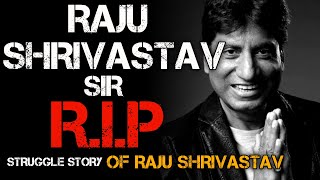 RAJU SHRIVASTAV || R. I. P THE LEGEND DIED ||