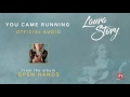 laura story you came running audio