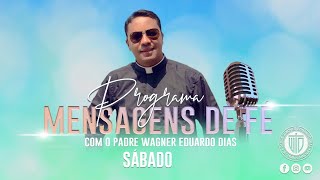 PROGRAMA MENSAGENS DE FÉ 19/10/24 - Padre Wagner Eduardo