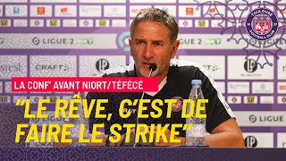 #CNFCTFC "Le rêve, c''est de faire le strike", Philippe Montanier avant Niort/TéFéCé