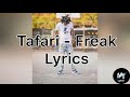 Tafari - Freak (Lyrics)