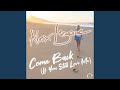 Come Back (If You Still Love Me) (BlackBonez Remix Edit)