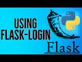 Python Flask Tutorial 6 - Add Authentication to Web App with Flask-Login