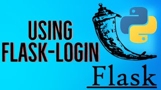 Python Flask Tutorial 6 - Add Authentication to Web App with Flask-Login