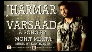 Mohit Mehta - Jharmar Varsaad | Official Song |