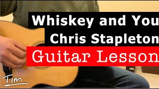 Chris Stapleton Whiskey And You Guitar Lesson, Chords, and Tutorial