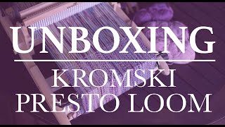 Unboxing Kromski Presto