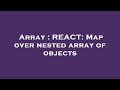 Array : REACT: Map over nested array of objects