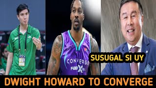 CONVERGE HANDANG SUMUGAL PARA MAKUHA LANG SI DWIGHT HOWARD BILANG IMPORT