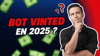 Bot Vinted en 2025 ? C'est encore possible !