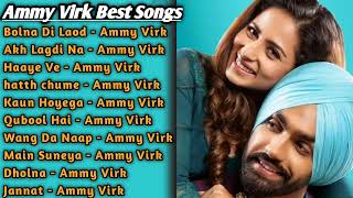 Ammy Virk All Song 2022 | Ammy Virk Jukebox |Ammy Virk Non Stop Hits | Top Punjabi Songs Mp3 New Sad