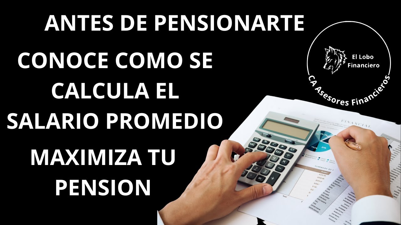 Descubre Cómo Calcular Tu Salario Promedio Con Las últimas 250 Semanas ...