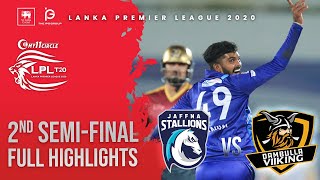 2nd Semi-Final | Dambulla Viiking vs Jaffna Stallions | Full Match Highlights LPL 2020