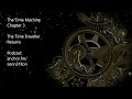 The Time Machine Chapter 3  - The Time Traveller Returns - HG  Wells