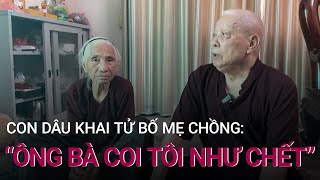 Con dâu khai tử bố mẹ chồng: “Tôi không muốn gặp ông bà ấy” | VTC Now