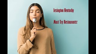 Lexington Eats Discovering the Best Restaurants You Must Try!