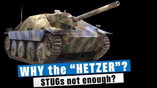 Why the "Hetzer"? Why not Stugs?