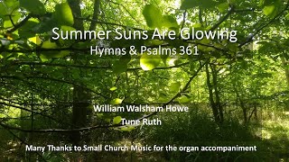 Summer Suns Are Glowing  Hymns \u0026 Psalms 361