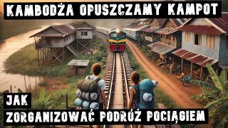 🎥 Jak Zorganizować Podróż Pociągiem w Kambodży? Kilka Faktów! 🚆 Opuszczamy Kampot 🌏 | Travel Vlog