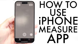 How To Use The Measure App On iPhone! (2025)