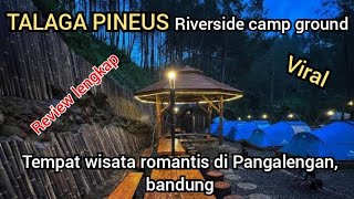 TALAGA PINEUS RIVERSIDE CAMP | Review lengkap wisata camp ground yang lagi viral di bandung