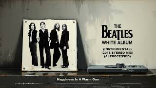 The Beatles - 08 Happiness Is A Warm Gun (Instrumental) - White Album (1968) (AI)