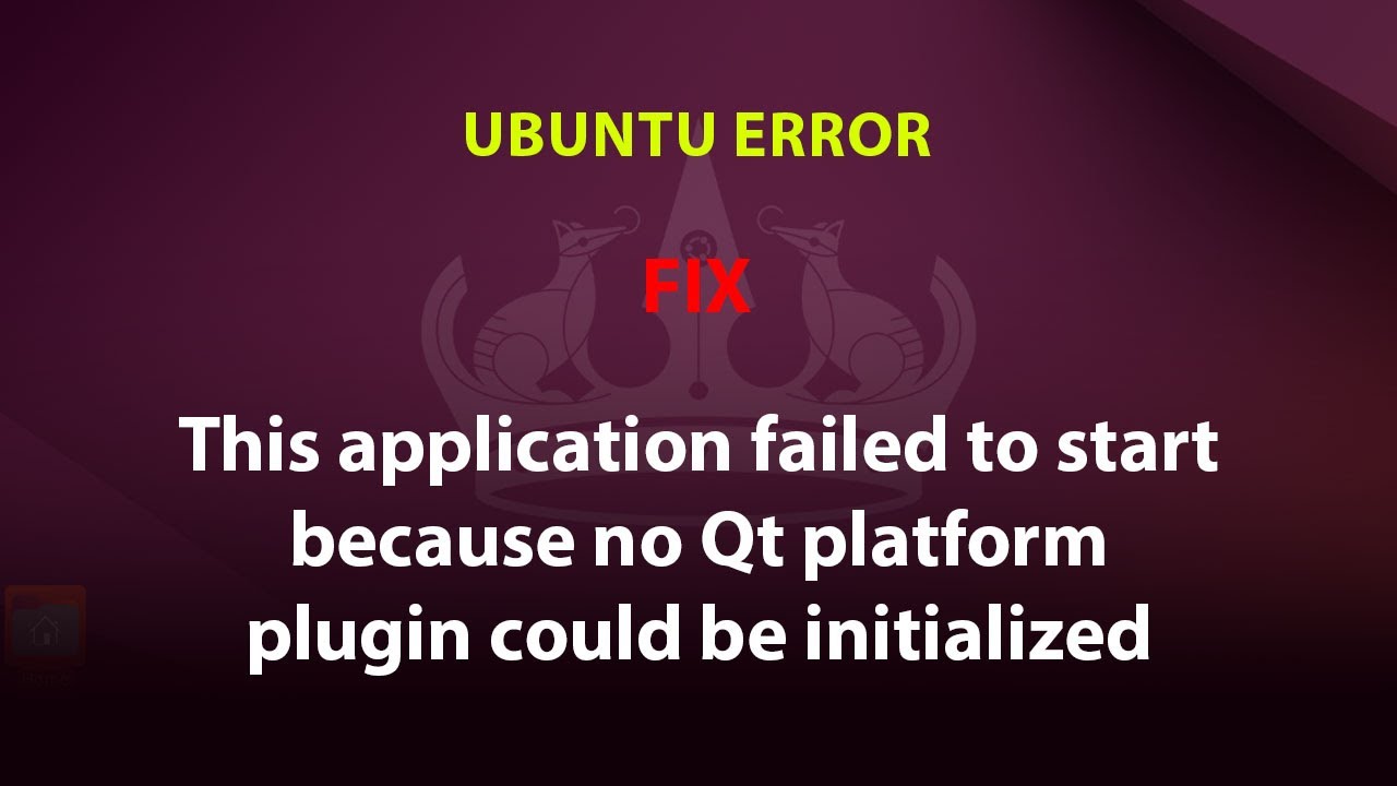 This Application Failed To Start Because No Qt Platform Plugin Could Be