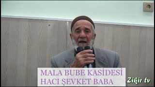 Mala Bube Kasidesi  Hacı Şevket Baba Okuyor !!!