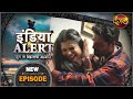 India Alert - इंडिया अलर्ट | New Episode 532 | Kalank - कलंक | #DangalTVChannel