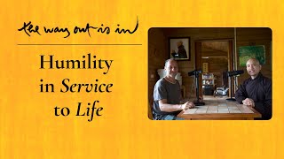 Humility in Service to Life | TWOII podcast | Episode #48