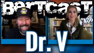 Bertcast # 406 - Dr. V  \u0026 ME