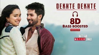 Dekhte Dekhte_ 3D and_ 8D Audio Song_full _ HD video song 2020